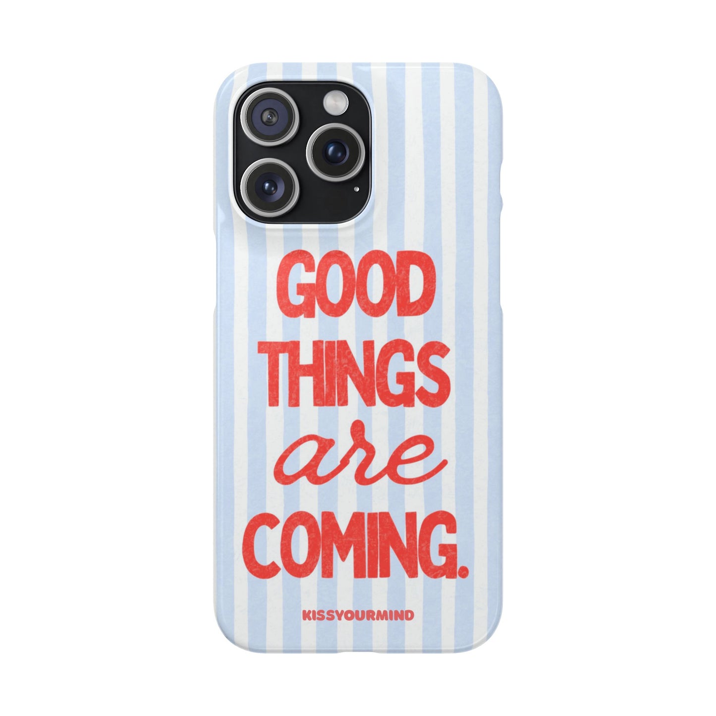 Phone Case — "Good Things Are Coming" Striped Inspirational Snap Case