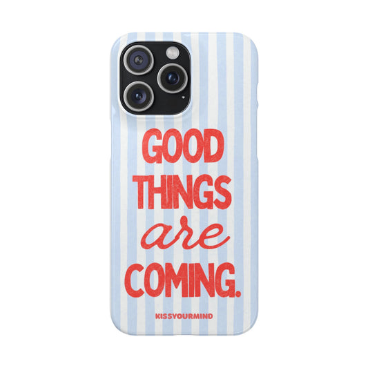 Phone Case — "Good Things Are Coming" Striped Inspirational Snap Case