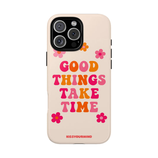 Good Things Take Time Floral Phone Case